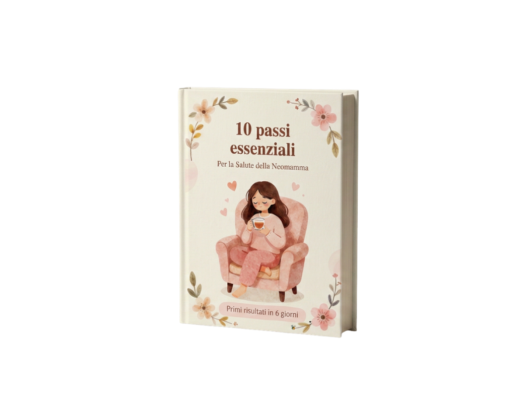 10 passi essenziali per la salute della Neomamma.